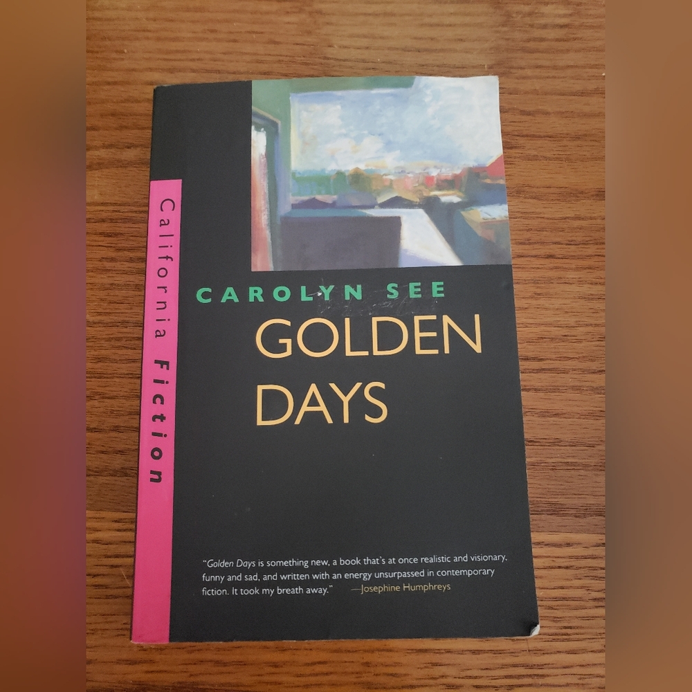 Golden Days by Carolyn See (1996, Trade Paperback) Apocalyptic Fiction Novel